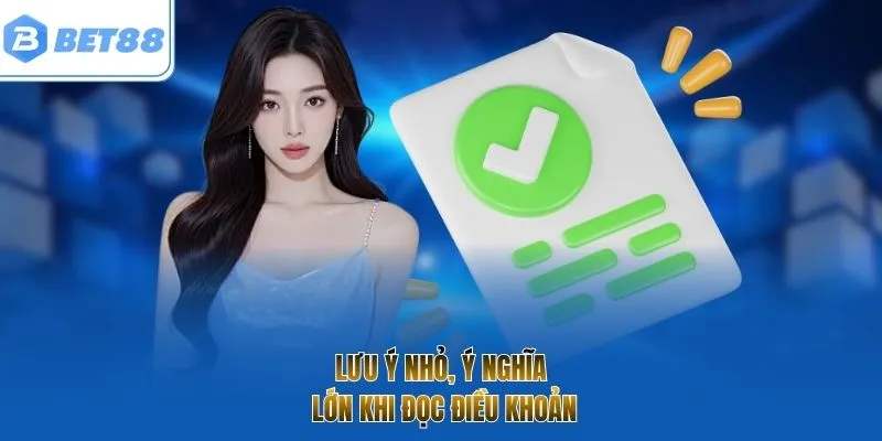 Lưu ý nhỏ, ý nghĩa lớn khi đọc điều khoản